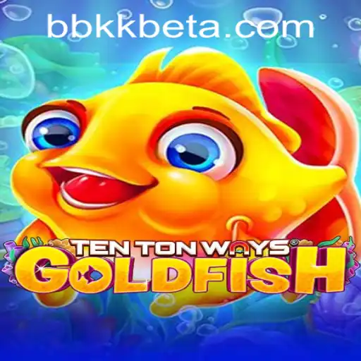 Explore the Fascinating World of TenTonWaysGoldfish: A New Gaming Sensation